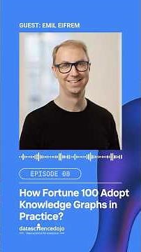 How Fortune 100 Companies Adopt Knowledge Graphs in Practice | Emil Eifrem x Data Science Dojo