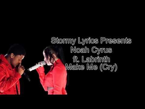 Noah Cyrus - Make Me (Cry) ft. Labrinth [lyric video]