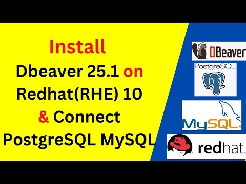 How to Install Dbeaver 25.1 on Redhat(RHEL) 10 & Connect PostgreSQL MySQL in 5 minutes!