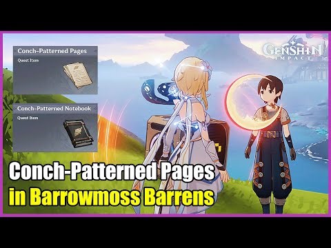 Where To Find Conch-Patterned Pages & Notebook in Barrowmoss Barrens | v6.0 Guide | Genshin Impact