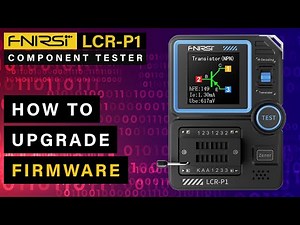 FNIRSI LCR-P1 ⭐ How to Upgrade the Firmware