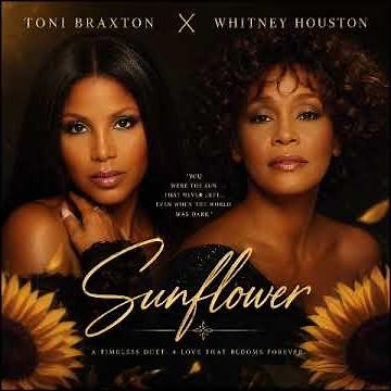 Toni Braxton x Whitney Houston – Sunflower (Full video up)