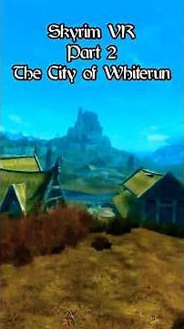 The City of Whiterun | Skyrim VR #2 | #SkyrimVR #Skyrim