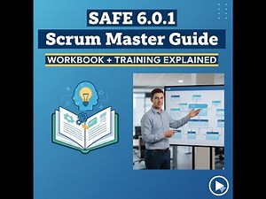 SAFe 6.0.1 Scrum Master Guide | Workbook + Training Explained