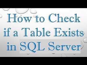 How to Check if a Table Exists in SQL Server