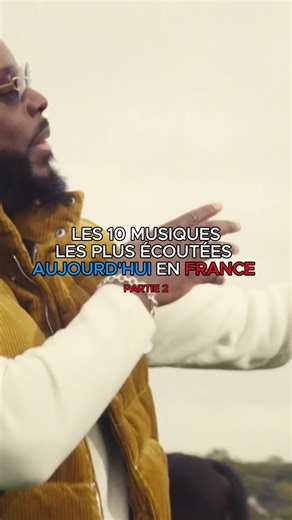 Top 10 des musiques les plus écoutées en France - Partie 2