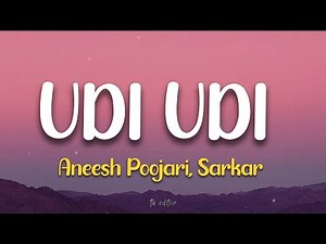 Udi Udi - Aneesh Poojari, Sarkar | Lyrics