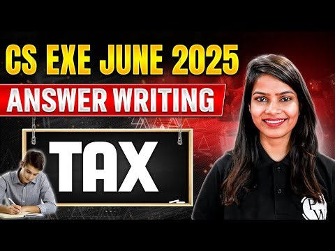 Tax | Answer Writing ✍️ | CS Exe June 2025 🔥