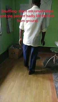Parkinson disease. Gait description- Shuffling, festinating.