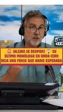 🚨 ALSINA SAYS GOODBYE! 😱 His LAST monologue on Onda Cero includes a line NO ONE expected