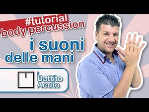 BODY PERCUSSION TUTORIAL - I SUONI DELLE MANI - Il battito acuto