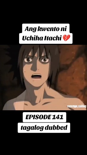 Naruto Shippuden Episode 141 Tagalog Dubbed - Uchiha Itachi's Story 💔