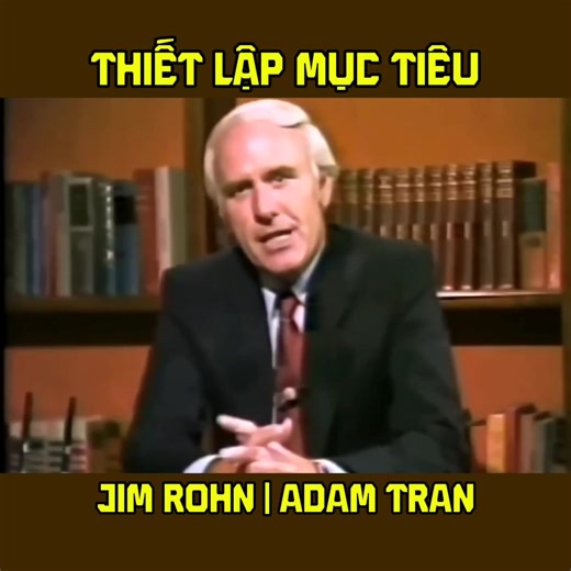 Thiết lập mục tiêu cuộc đời, thu hút sự thành công và giàu có - Jim Rohn Biên dịch: Adam Tran #jimrohn #adamtran #phattrienbanthan | Adam Tran - Bí Mật Thành Công