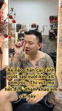 Ae nào chán cái cảnh vuốt sáp,vuốt keo,xịt gôm rồi… Thì vứt mợ hết đi..👇tham khảo em cái này 👇