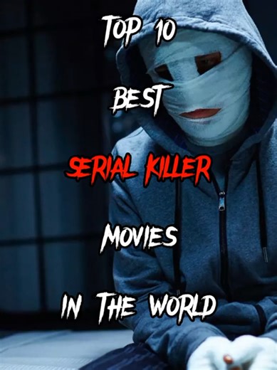 Top 10 Best Serial Killer Movies That Shock and Thrill