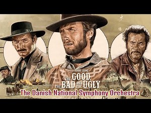 The Danish National Symphony Orchestra - The Good, the Bad and the Ugly