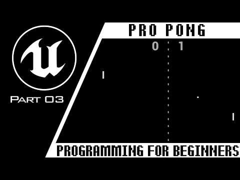 Pro Pong - Part 3 (Finale) | 💻 Unreal Engine Programming For Beginners