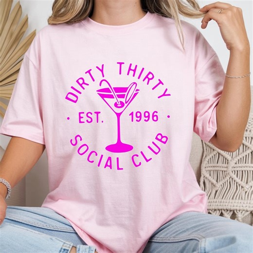 Dirty 30 Shirt, 30th Birthday Shirt, Dirty Thirty Social Club Tee, 1996 Birthday Shirt, 30th Birthday Gift for Her, Party Shirt - Etsy