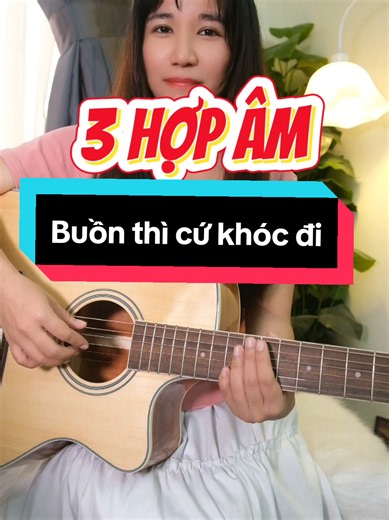 bài hát đơn giản cho người mới tập guitar buồn thì cứ khóc đi #guitar chỉ với 3 hợp âm #buonthicukhocdi Mua đàn, Mua khóa học guitar hãy nhắn Dung nha ♡ #phuongdungsocola