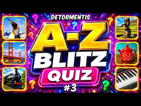 Do you know the answers, or are you guessing? (A to Z Quiz 3)