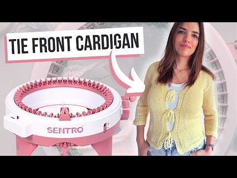 HOW TO MAKE A TIE FRONT CARDIGAN | Sentro Knitting Machine Tutorial (Addi Knitting Loom Friendly)