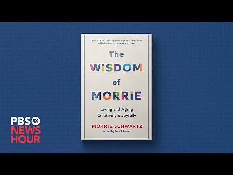 'The Wisdom of Morrie' offers insights on living and aging joyfully
