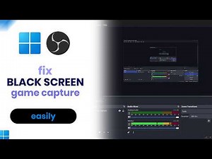 How to Fix OBS Black Screen Game Capture Easily