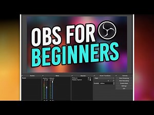 OBS For Beginners -- Everything You Need To Know!