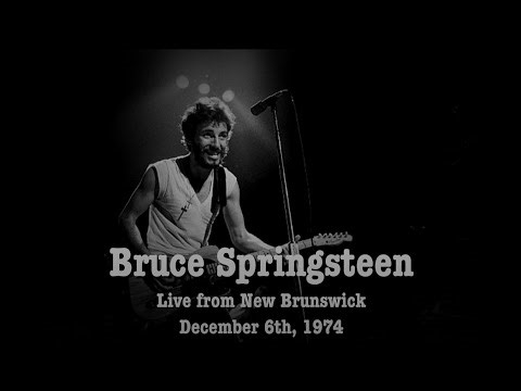 Bruce Springsteen - Dec. 6th, 1974 - Live from New Brunswick