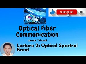 Lecture 2. Optical Spectral Band || Optical Fiber Communication