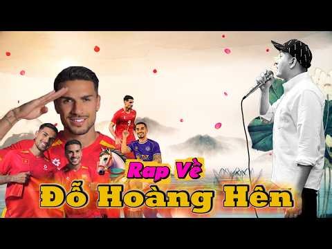 RAP VỀ CẦU THỦ ĐỖ HOÀNG HÊN - MẠNH HAKYNO #manhhakyno