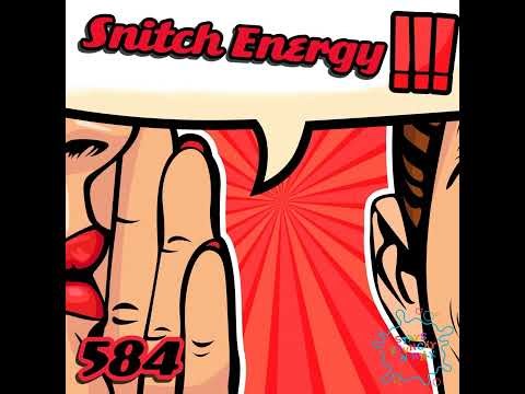 Stays Krunchy in Milk Episode 584: Snitch Energy