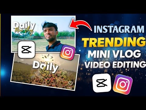 Instagram Trending Daily Mini Vlog Editing | Daily Mini Vlog Reel kaise Edit karen | Daily Mini vlog