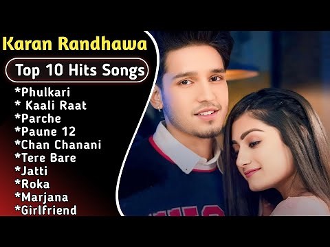 Best Of karan randhawa | Latest Punjabi Songs Karan Randhawa Songs | All Hits Of Karan Songs