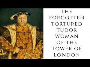 The FORGOTTEN TORTURED Tudor Woman Of The Tower Of London