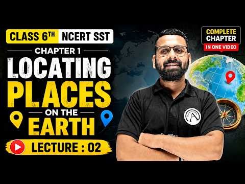 Class 6 SST Chapter 1 | Locating Places on The Earth | Lecture : 02 | NCERT
