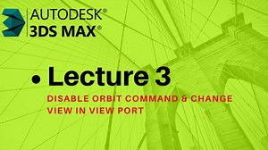 03 Disable orbit command and views in viewport 3D max full modelling tutorials