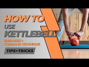 HOW TO: Use Kettlebells | Exercises, Forms, Tips&Tricks