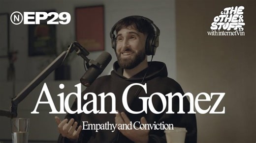 The Other Stuff #29 — Aidan Gomez: Empathy and Conviction | Aidan Gomez