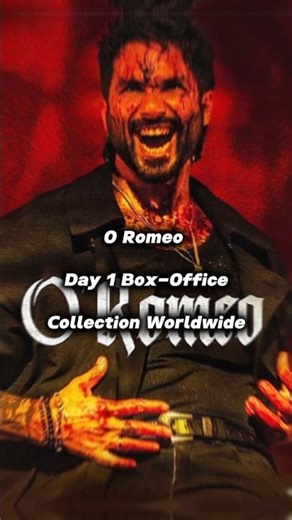 O' Romeo Day 1 Box Office Collection Worldwide #trending #shorts #song #viralvideo #movie #oromeo