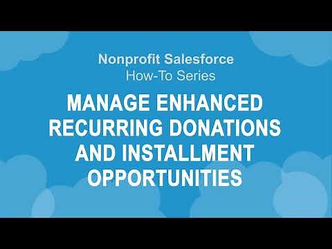 Nonprofit Salesforce How-To-Series: NPSP Manage Recurring Donations and Installment Opportunities