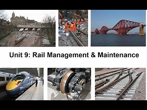 Railway Engineering - Unit 9 Rail Management and Maintenance