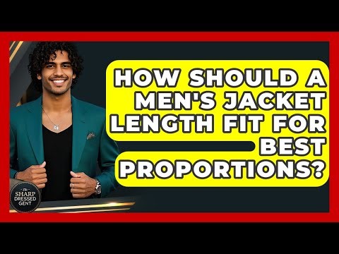 How Should A Men's Jacket Length Fit For Best Proportions? - The Sharp Dressed Gent