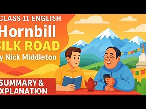 Silk Road | Class 11 | Hornbill | CBSE | English | NCERT