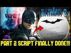 The Batman Part II Script is DONE – Here’s What We Know So Far!