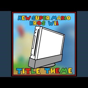 Title Theme (From "New Super Mario Bros. Wii")