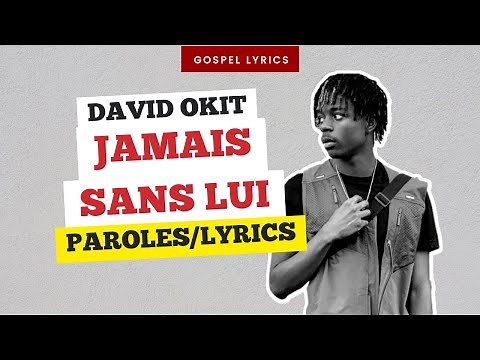 David Okit - Jamais sans Lui (Paroles)