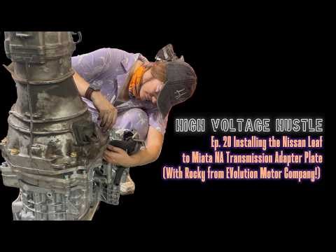 Ep. 20 Installing the Nissan Leaf to Miata NA Transmission Adapter Plate