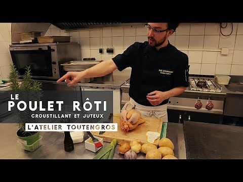 Le Poulet Rôti: Recette inratable - L'Atelier Toutengros #1