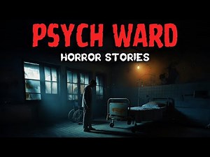 8 True Disturbing Psych Ward Horror Stories | The Fearmonger